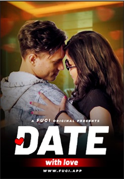 Date With Love 2024 Fugi Short S01 E01 Web Series Download 480p 720p 1080p Filmy4Wap