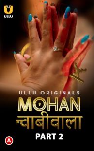 Mohan Chabhiwala Part 2 2023 Hindi Ullu Web Series Download 480p 720p 1080p Filmy4Wap
